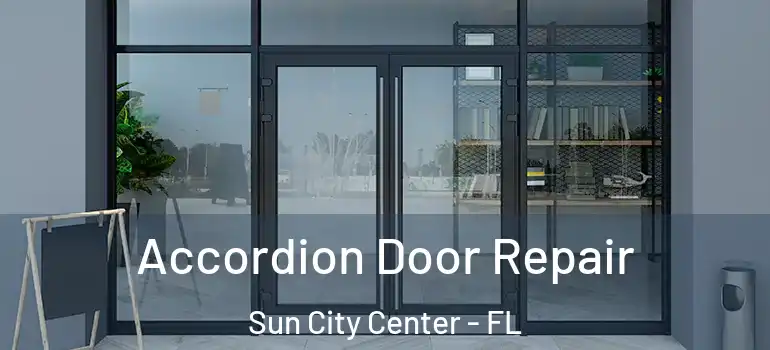  Accordion Door Repair Sun City Center - FL