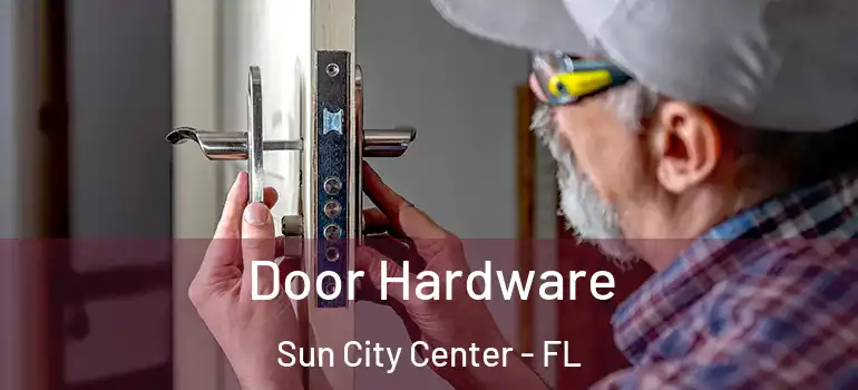  Door Hardware Sun City Center - FL