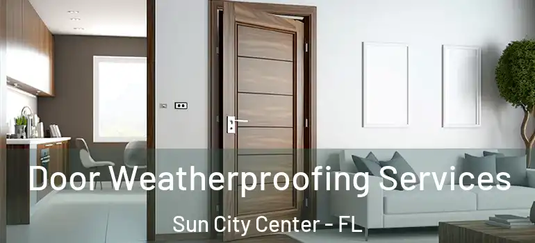  Door Weatherproofing Services Sun City Center - FL