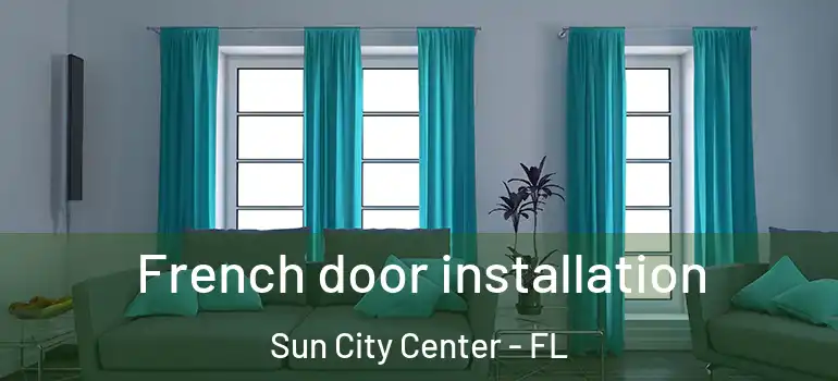  French door installation Sun City Center - FL