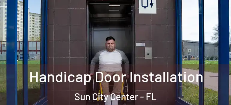  Handicap Door Installation Sun City Center - FL