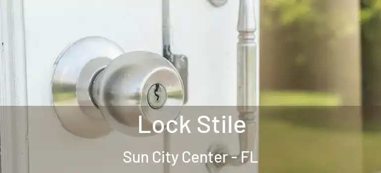  Lock Stile Sun City Center - FL