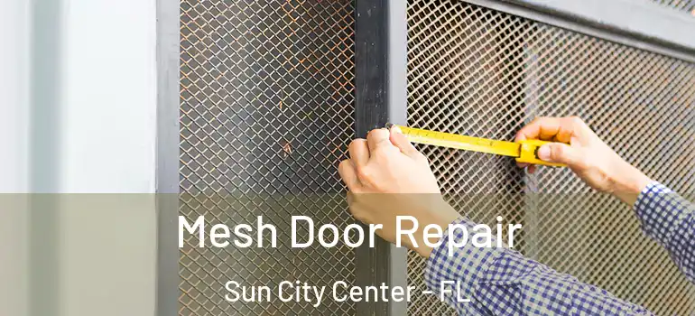  Mesh Door Repair Sun City Center - FL