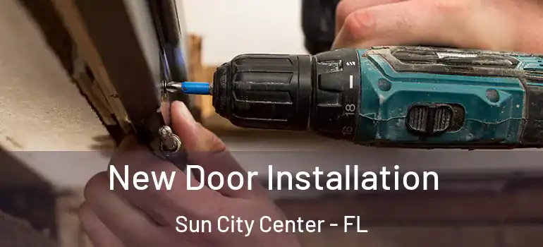  New Door Installation Sun City Center - FL