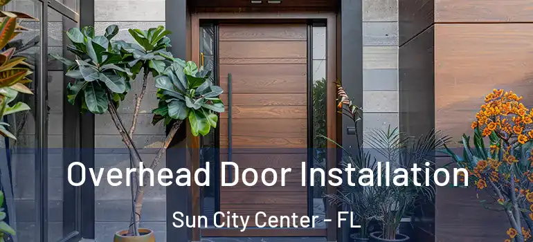  Overhead Door Installation Sun City Center - FL