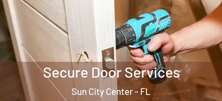  Secure Door Services Sun City Center - FL
