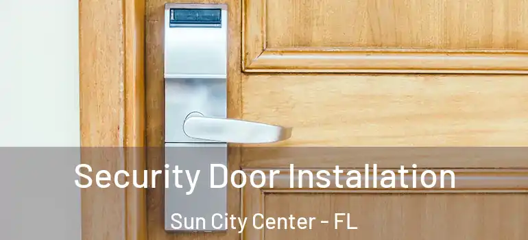  Security Door Installation Sun City Center - FL