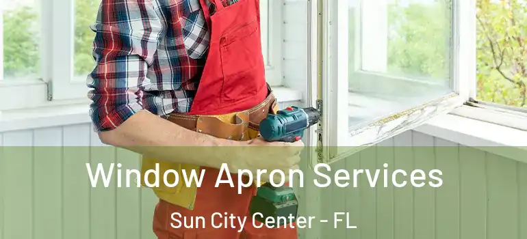  Window Apron Services Sun City Center - FL